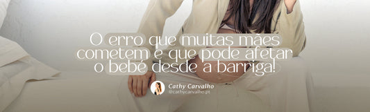 O erro que muitas mães cometem e que pode afetar o bebé desde a barriga!