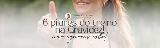 6 pilares do treino na Gravidez - não ignores isto!