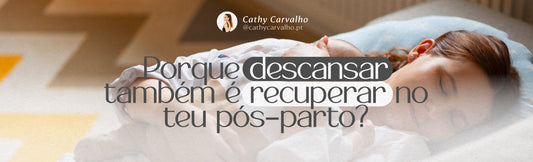 Porque descansar também é recuperar no teu pós-parto? 👩🍼