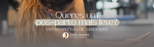 Queres um pós-parto mais leve? Precisas de saber isto!