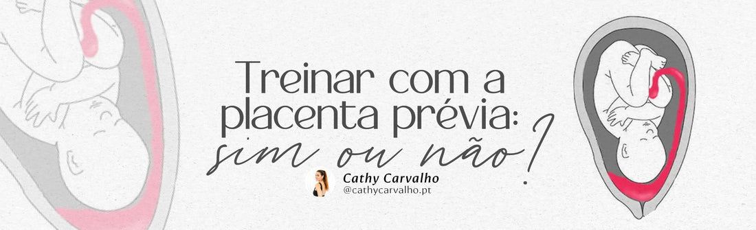 Treinar com a placenta prévia: sim ou não?  👶🏻 🏋🏻‍♀️