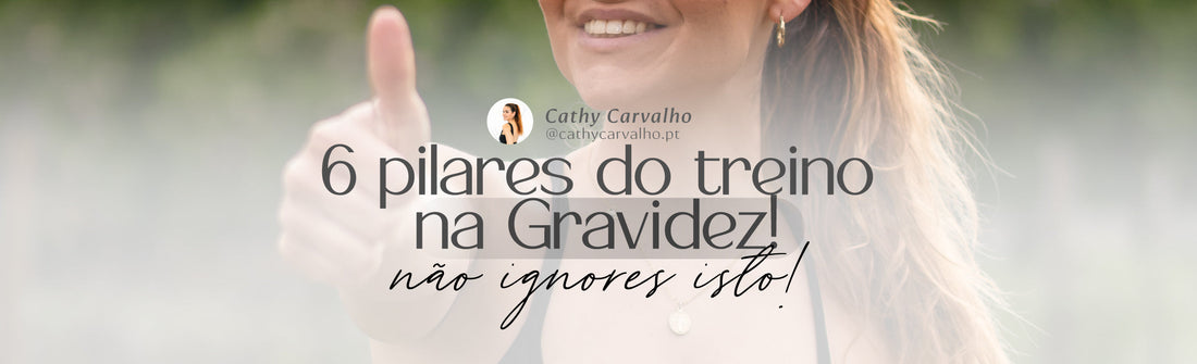 6 pilares do treino na Gravidez - não ignores isto!