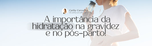 💧 A importância da hidratação na gravidez e no pós-parto!