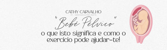 Bebé Pélvico: o que isto significa e como o exercício pode ajudar-te! Sabe tudo aqui 🤰🏻