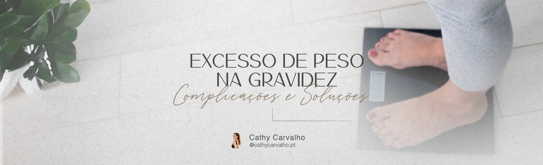 Cuidado com o Excesso de Peso na Gravidez!